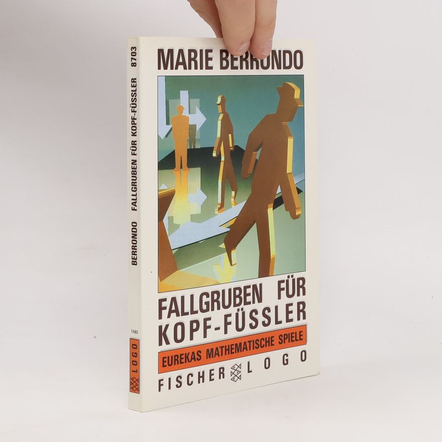 Marie Berrondo Fallgruben für Kopf- Füßler. Eurekas mathematische Spiele