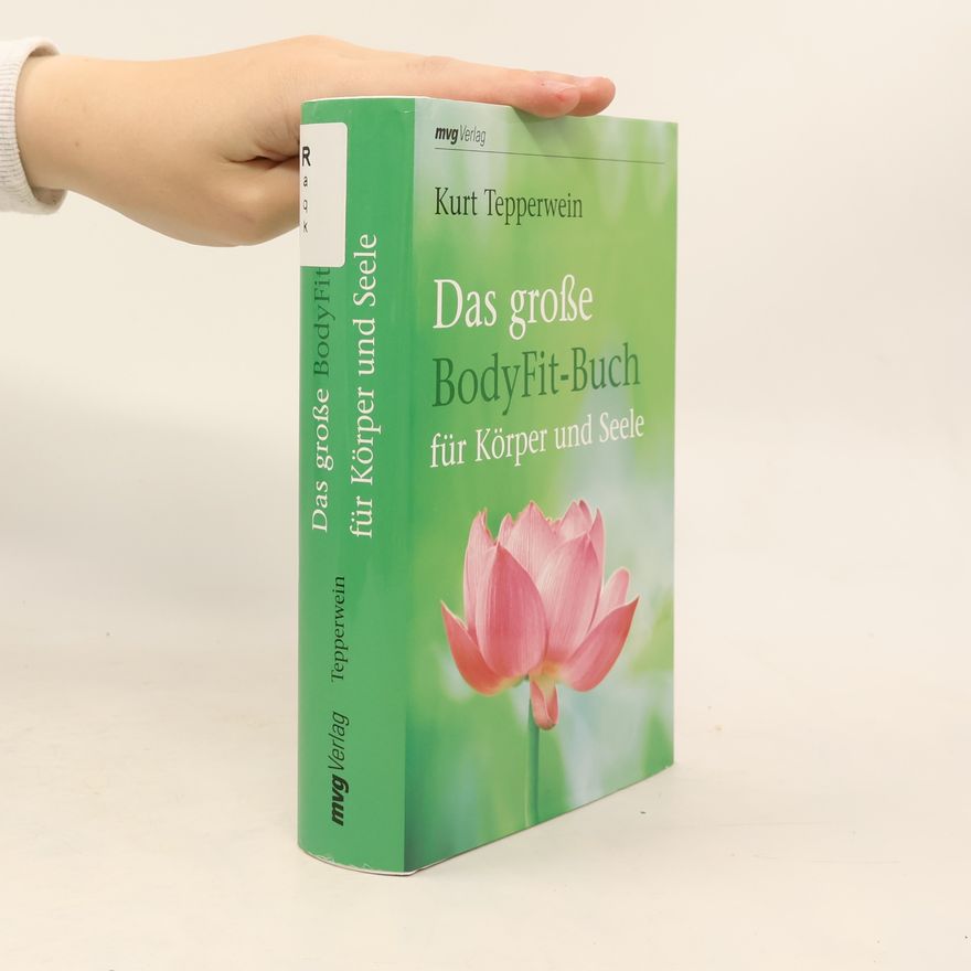 Kurt Tepperwein Das große BodyFit-Buch für Körper und Seele