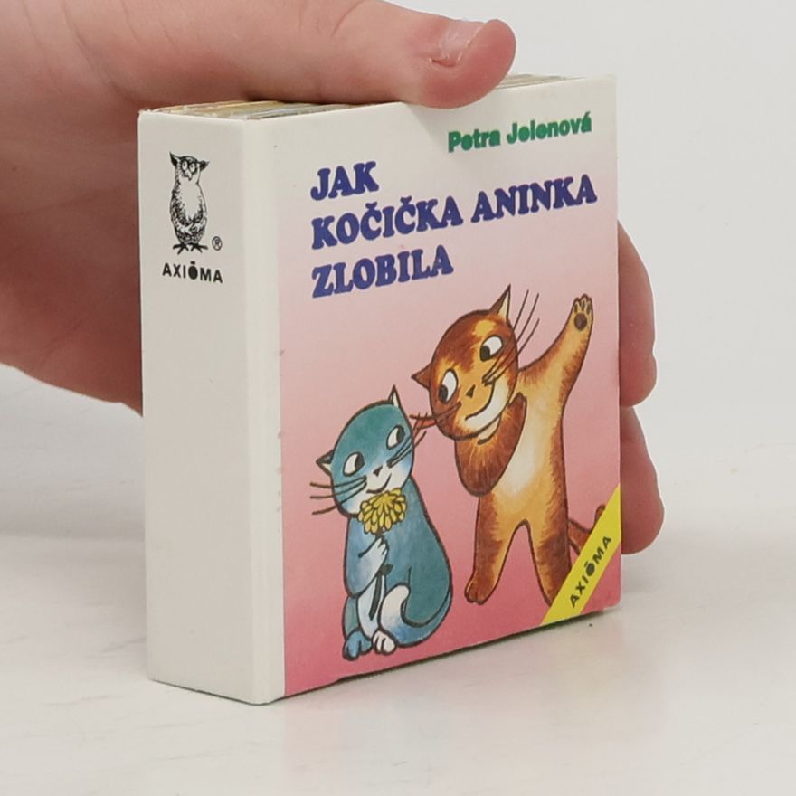 Petra Jelenová Jak kočička Aninka zlobila