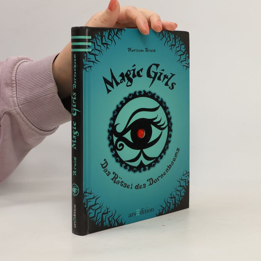 Marliese Arold Magic Girls: Das Rätsel des Dornenbaums
