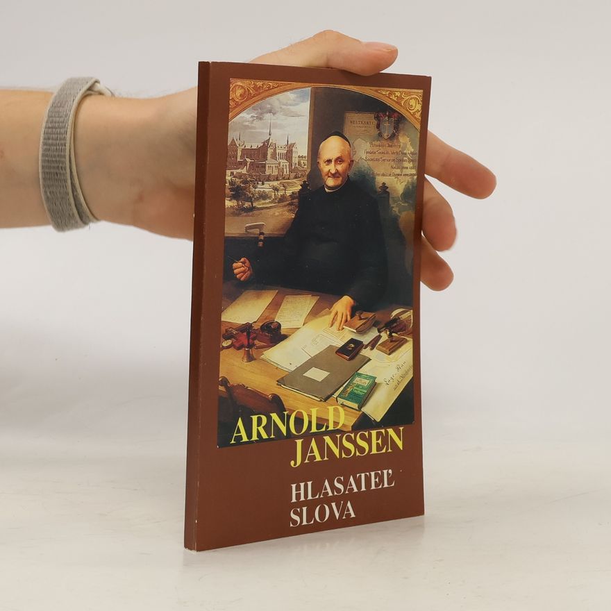 Ernest Bindáč Arnold Janssen. Hlasateľ slova