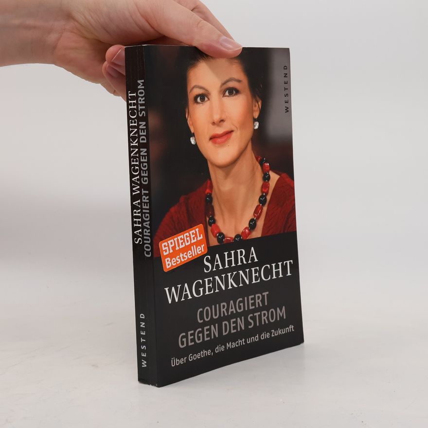 Sahra Wagenknecht Couragiert gegen den Strom
