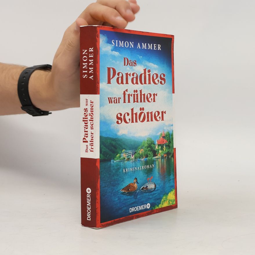 Simon Ammer Das Paradies war früher schöner