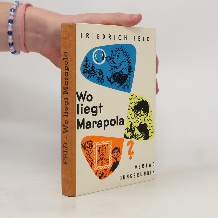 Friedrich Feld Wo liegt Marapola
