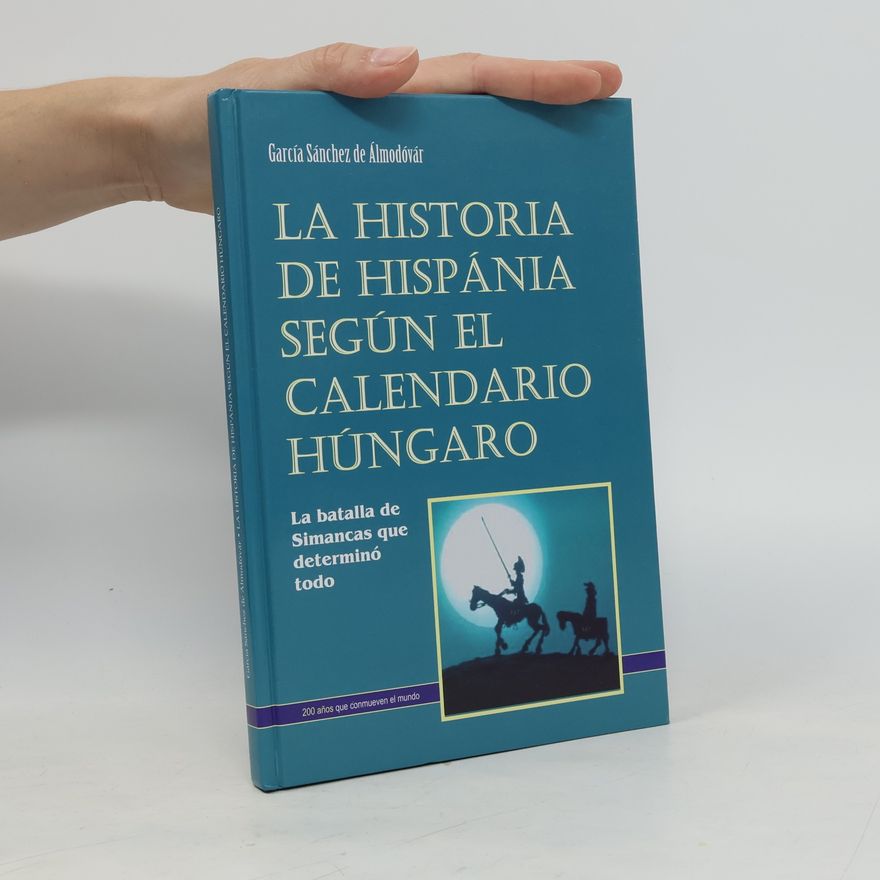 García Sánchez de Almodóvár La historia de Hispánia según el calendario húngaro