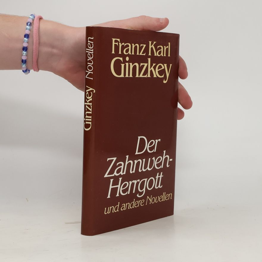 Franz Karl Ginzkey Der Zahnweh-Herrgott und andere Novellen