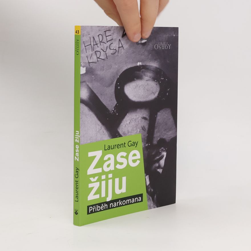 Laurent Gay Zase žiju: Příběh narkomana