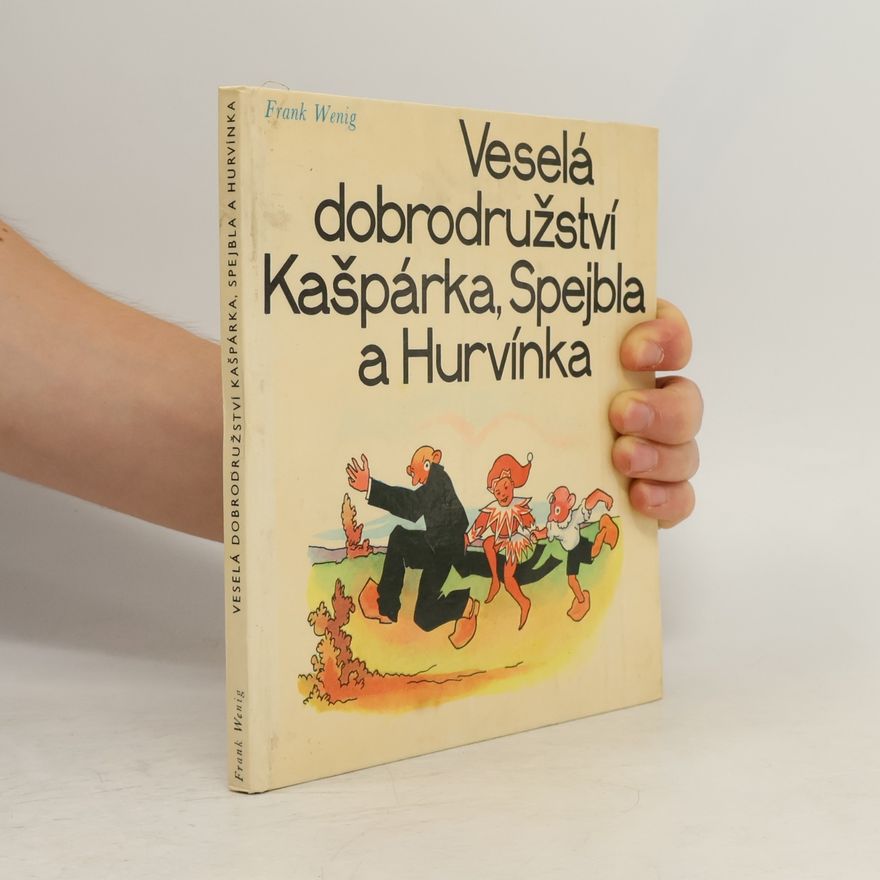 Frank Wenig Veselá dobrodružství kašpárka, Spejbla a Hurvínka