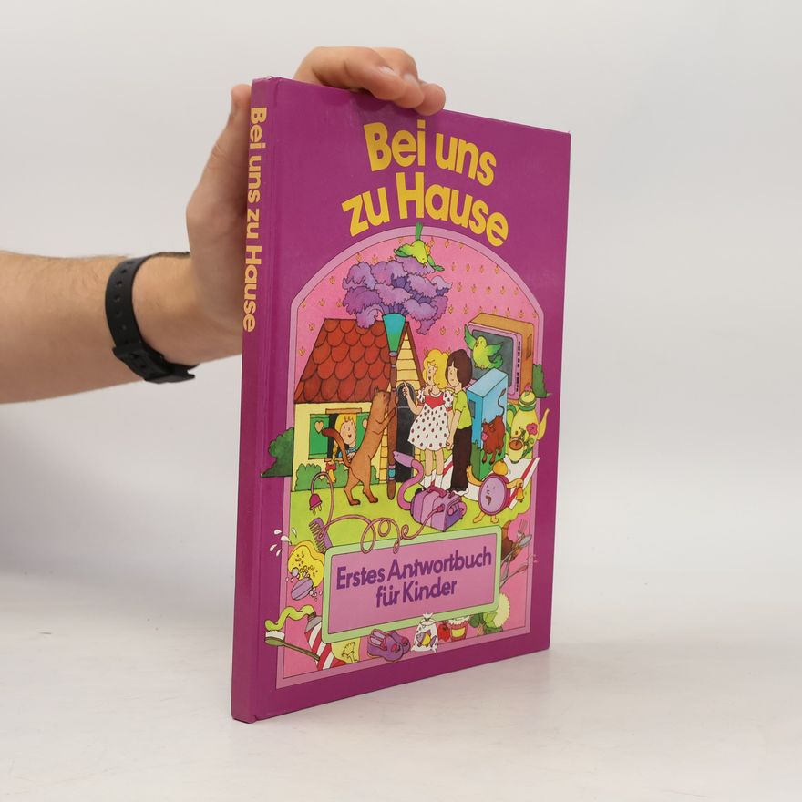 Autorenkollektiv Bei uns zu Hause. Erstes Antwortbuch für Kinder
