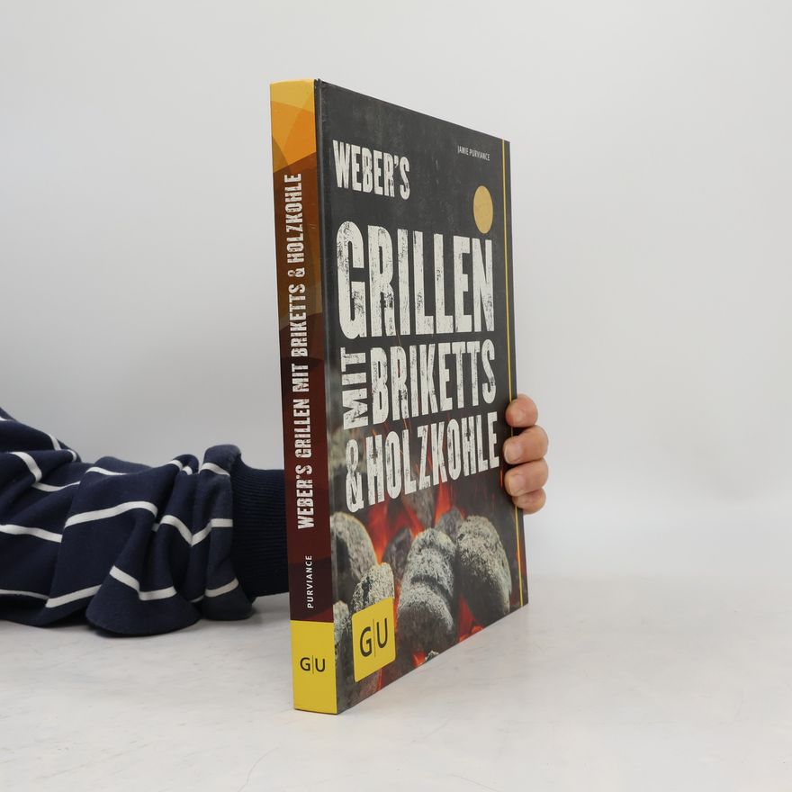 Jamie Purviance Weber's Grillen mit Briketts & Holzkohle