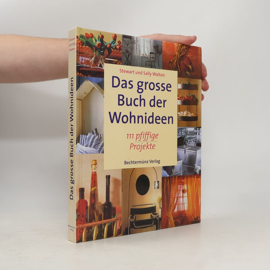Stewart Walton Das grosse Buch der Wohnideen, 111 pfiffige Projekte
