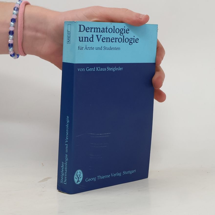 Gerd Klaus Steigleder Dermatologie und Venerologie für Ärzte und Studenten