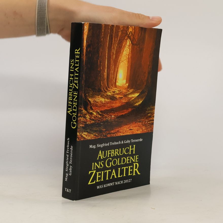 Siegfried Trebuch Aufbruch ins Goldene Zeitalter