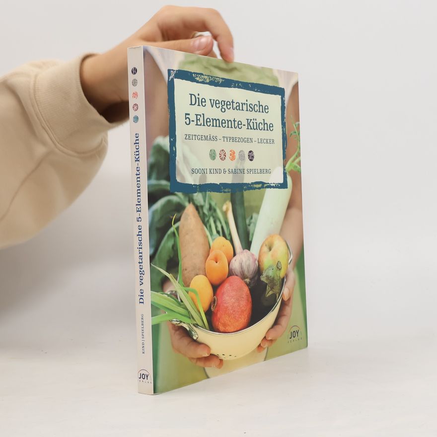 Sooni Kind Die vegetarische 5-Elemente-Küche