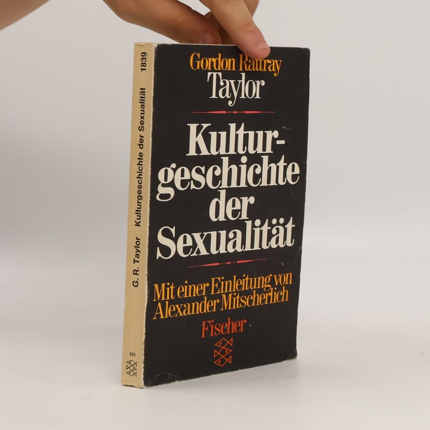 Gordon Rattray Taylor Kulturgeschichte der Sexualität