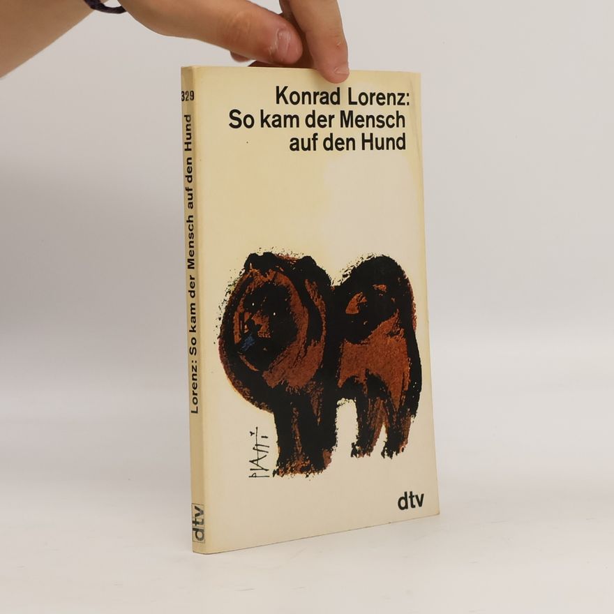 Konrad Lorenz So kam der Mensch auf den Hund