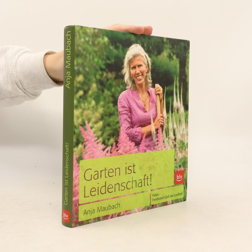 Anja Maubach Garten ist Leidenschaft!