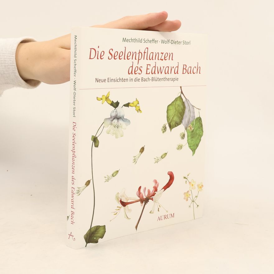 Mechthild Scheffer Die Seelenpflanzen des Edward Bach