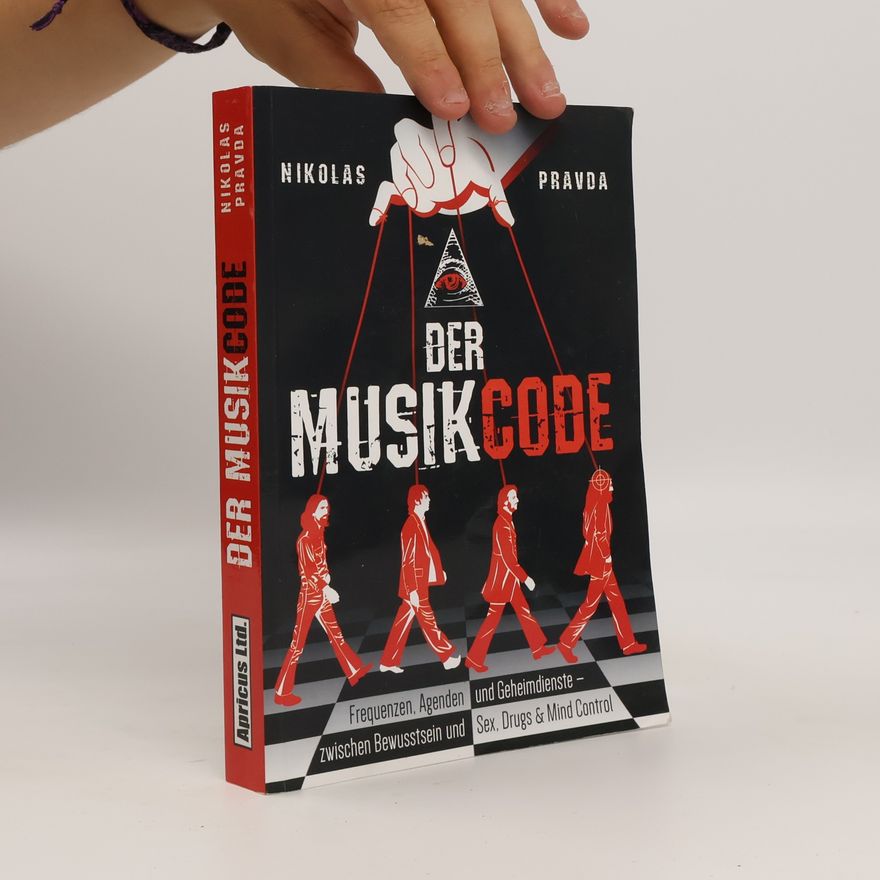 Nikolas Pravda Der Musik-Code: Frequenzen, Agenden und Geheimdienste