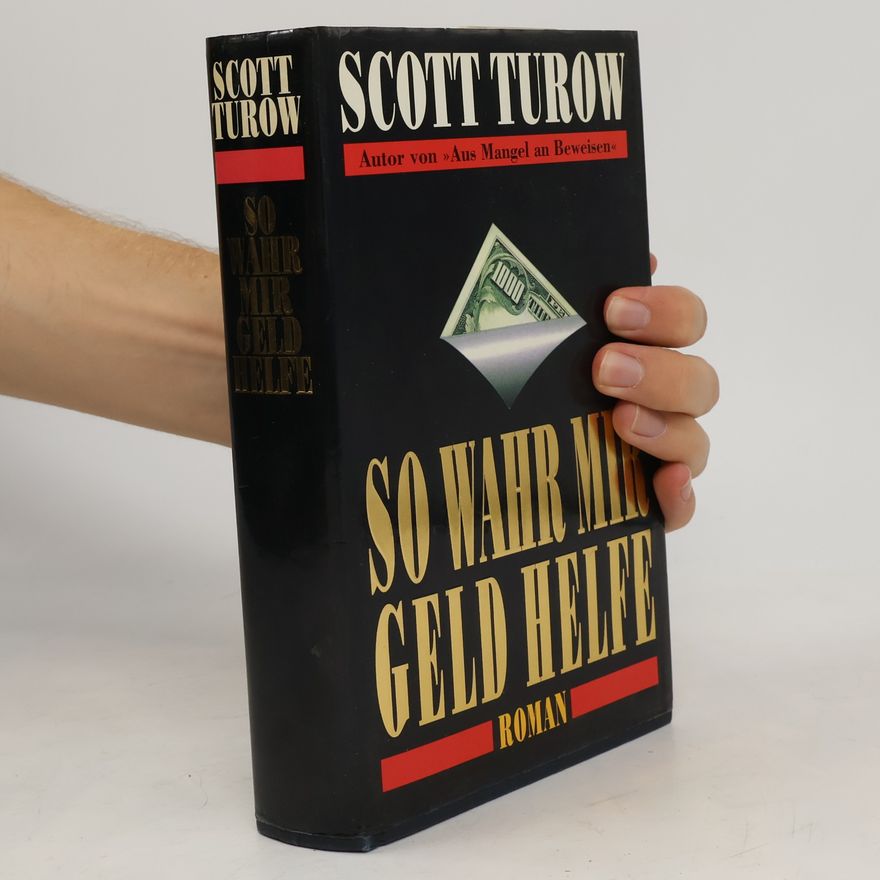 Scott Turow So Wahr mir Geld helfe