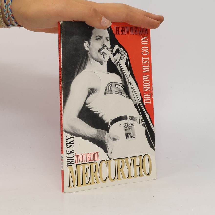 Rick Sky Život Freddie Mercuryho