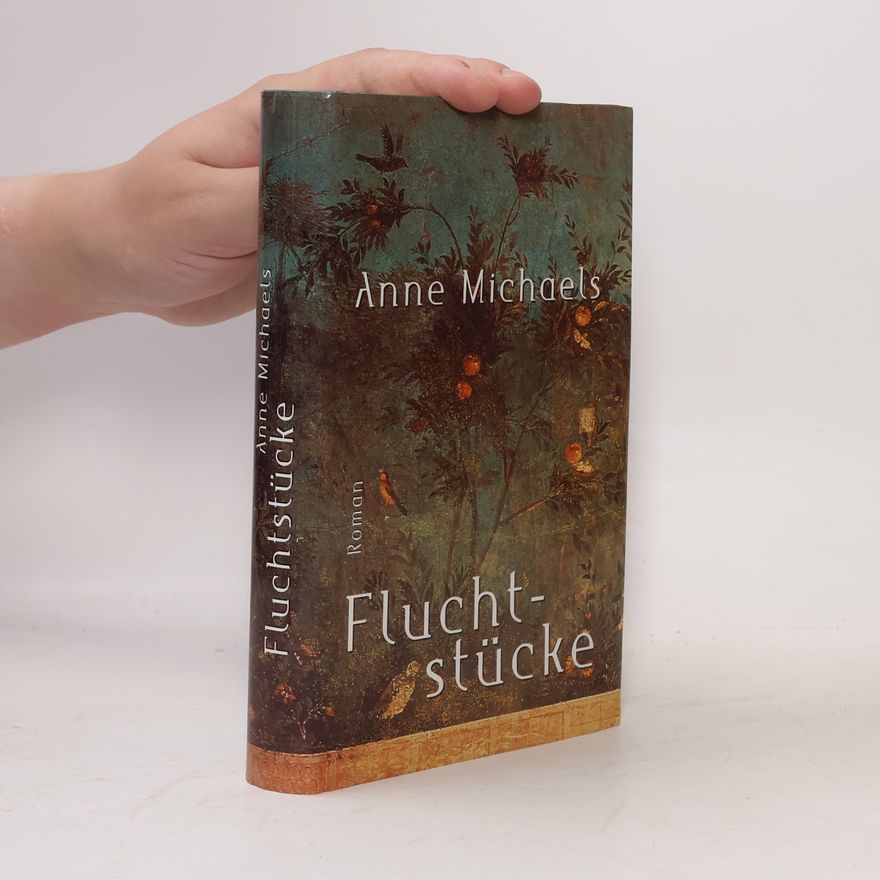 Anne Michaels Fluchtstücke