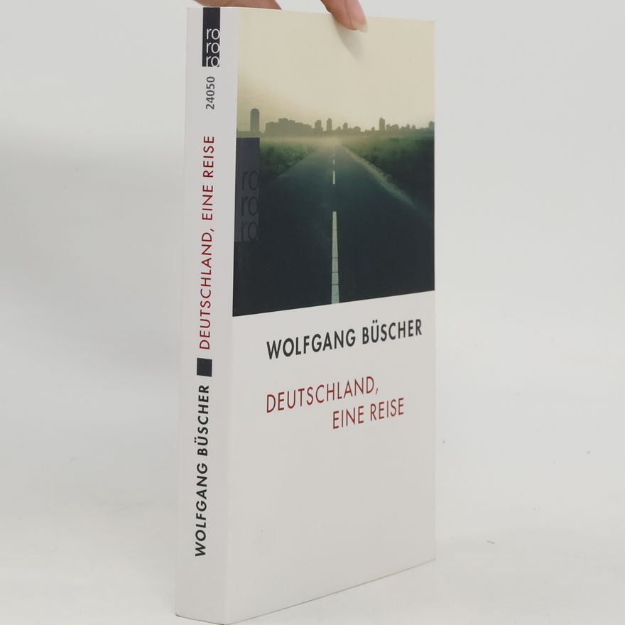 Wolfgang Büscher Deutschland, eine Reise