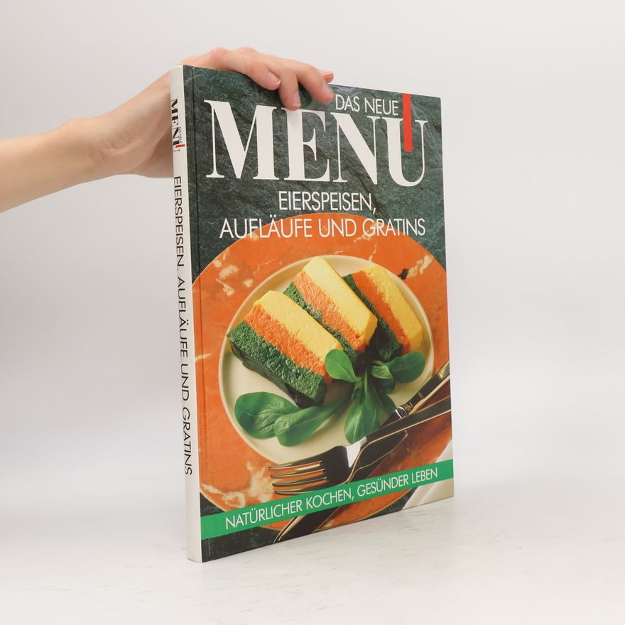 Autorenkollektiv Das neue Menu. Eierspeisen, Aufläufe und Gratins