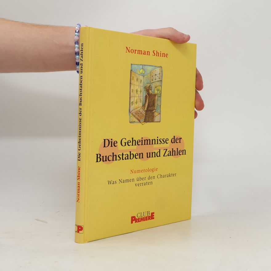 Norman Shine Die Geheimnisse der Buchstaben und Zahlen