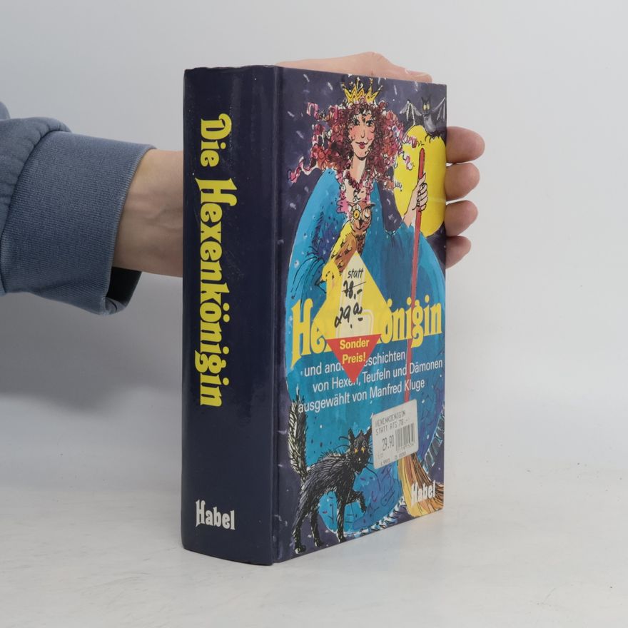 Autorenkollektiv Die Hexenkönigin und andere Geschichten von Hexen, Teufeln und Dämonen