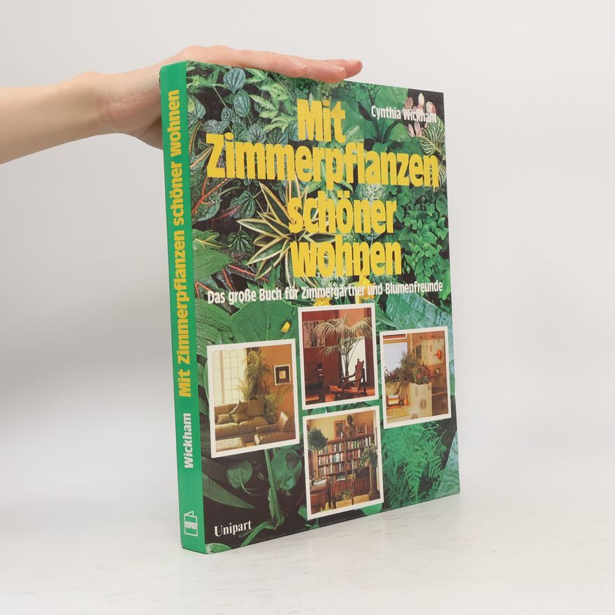 Cynthia Wickham Mit Zimmerpflanzen schöner wohnen