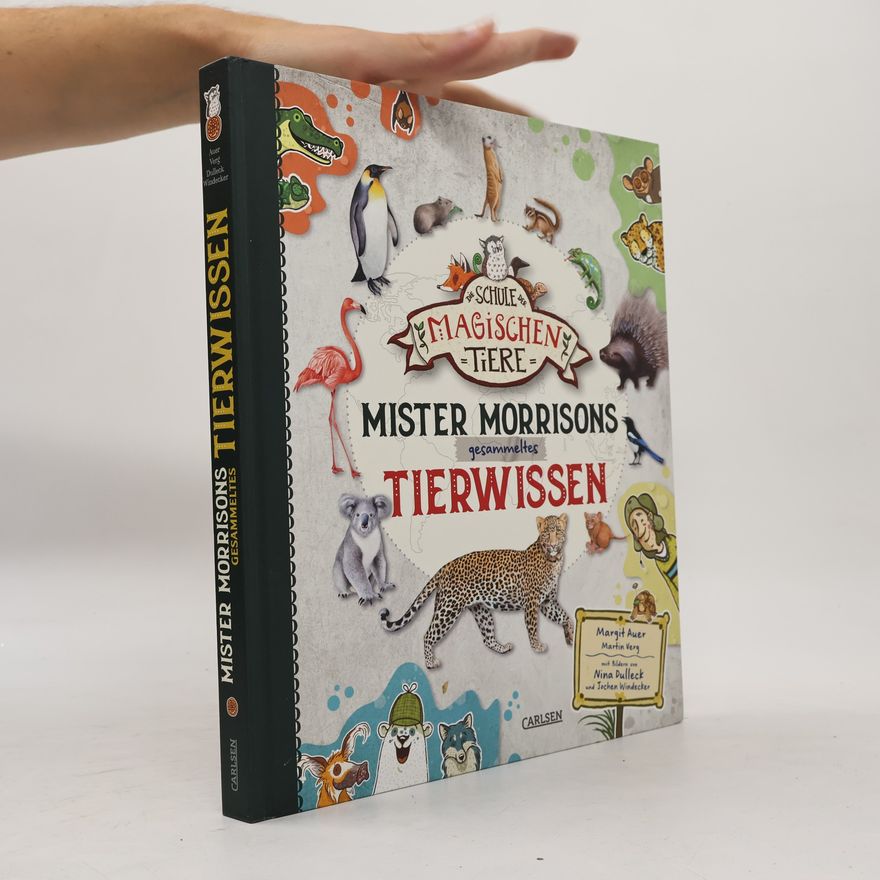 Margit Auer Die Schule der magischen Tiere: Mister Morrisons gesammeltes Tierwissen
