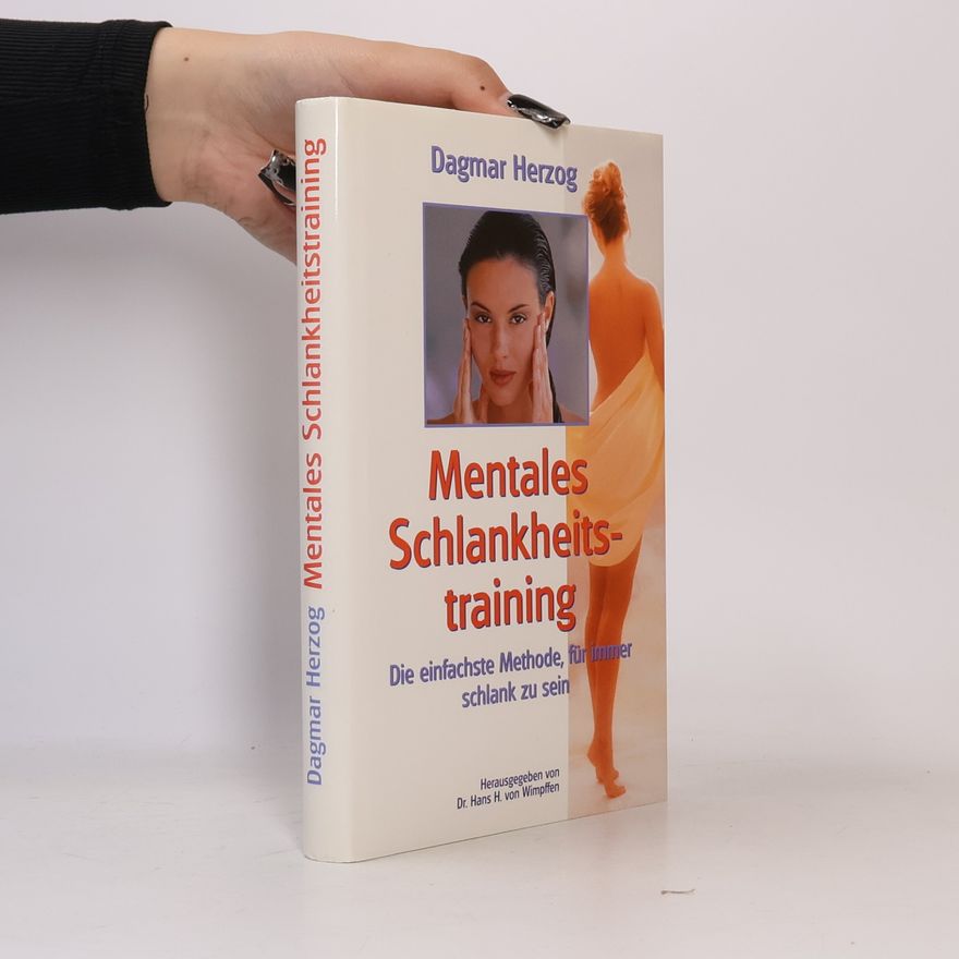 Dagmar Herzog Mentales Schlankheitstraining. Die einfachste Methode, für immer schlank zu sein