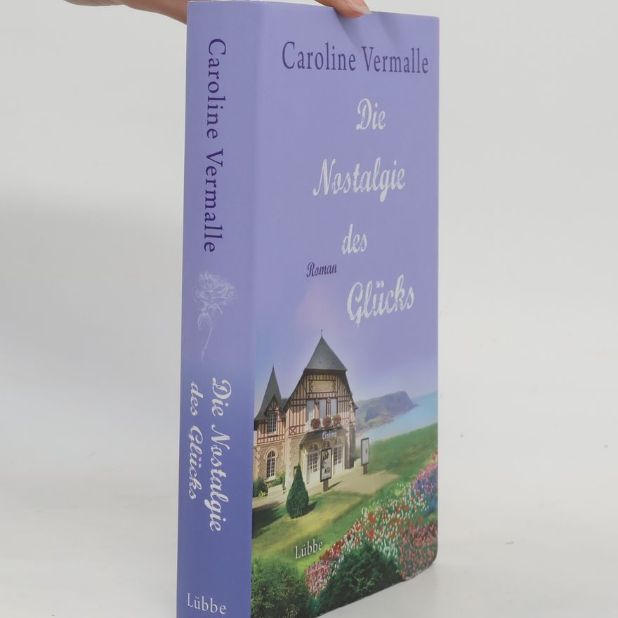 Caroline Vermalle Die Nostalgie des Glücks