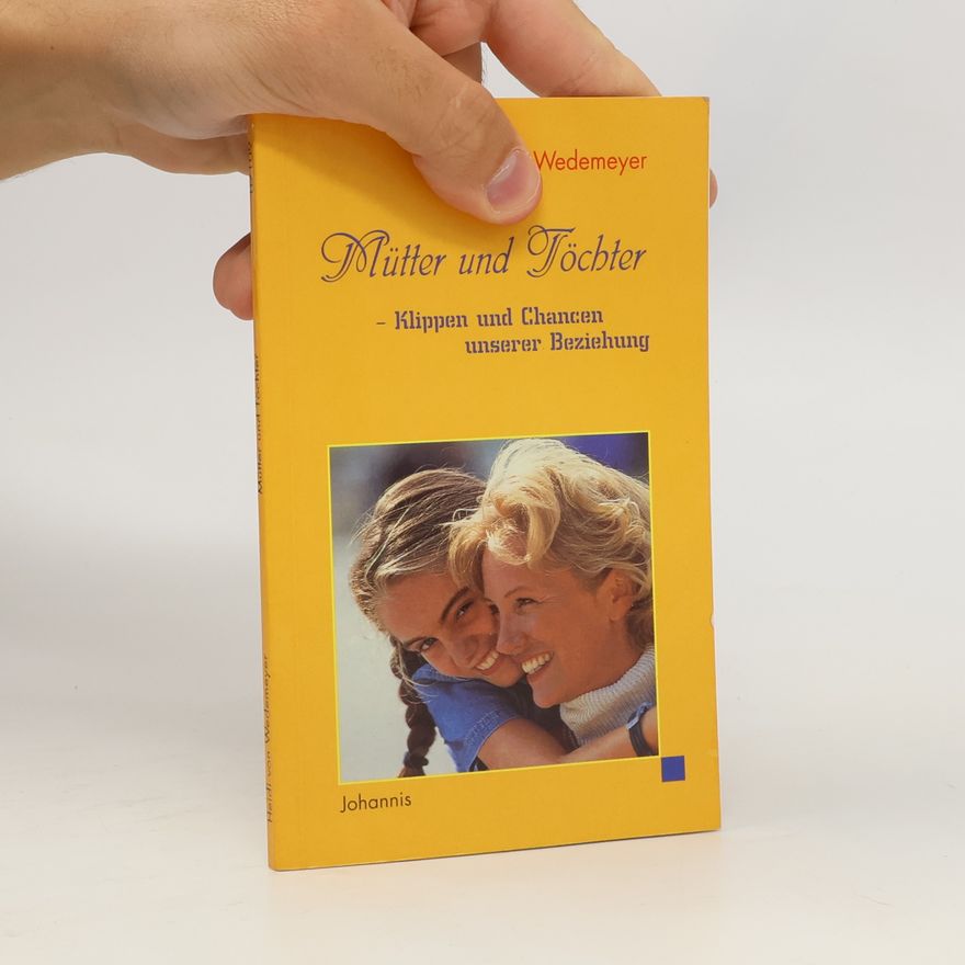 Autorenkollektiv Mütter und Töchter - Klippen und Chancen unserer Beziehung