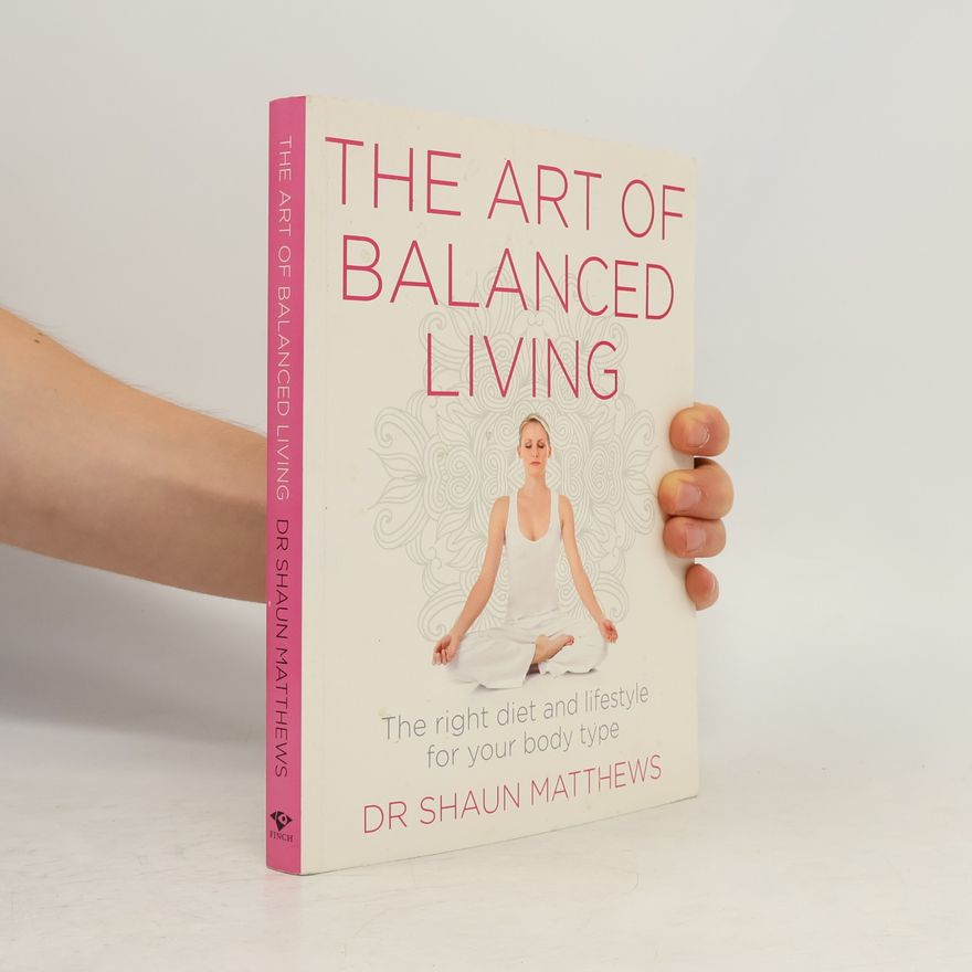 Dr Shaun Matthews The Art of Balanced Living