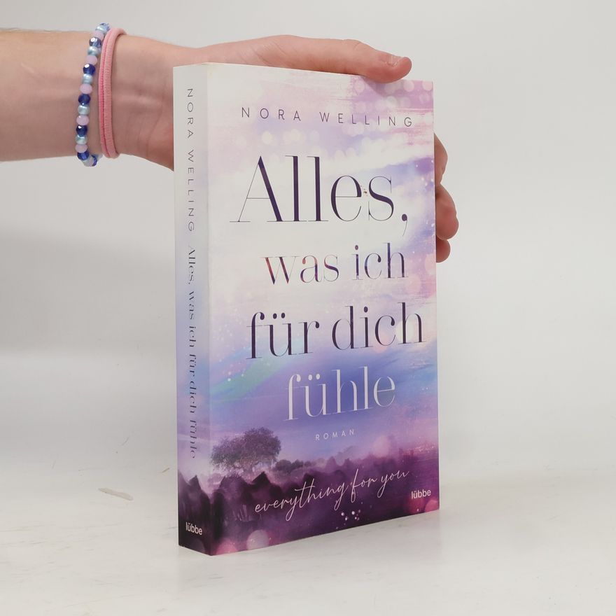 Nora Welling Alles, was ich für dich fühle
