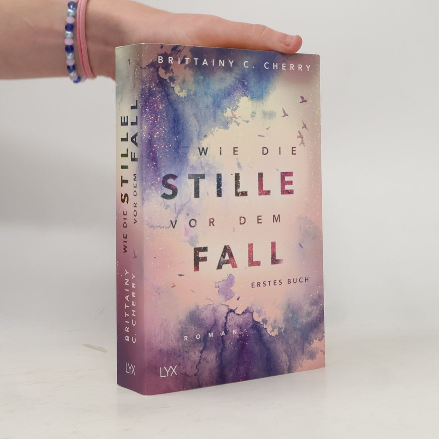 Brittainy C. Cherry Wie die Stille vor dem Fall