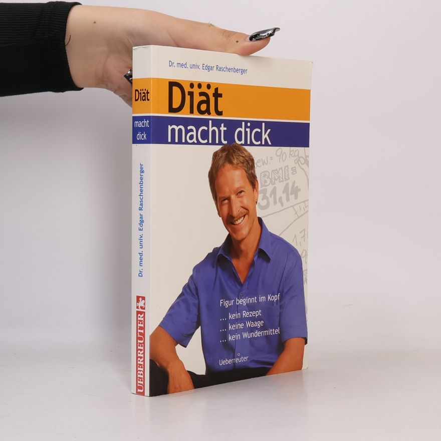 Edgar Raschenberger Diät macht dick