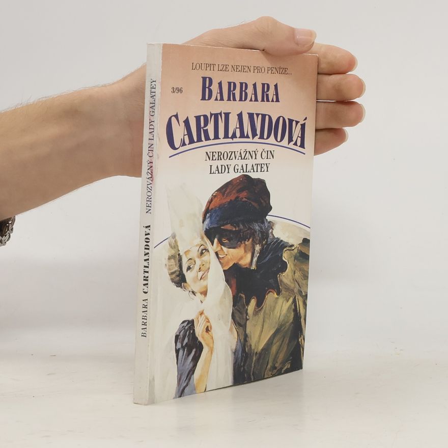Barbara Cartland Nerozvážný čin lady Galatey