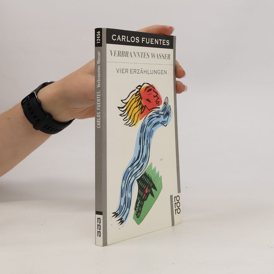 Carlos Fuentes Verbranntes Wasser: 4 Erzählungen