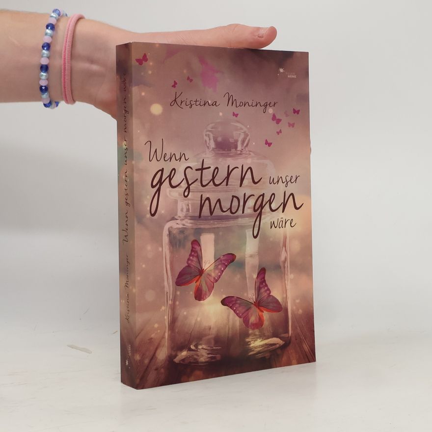 Kristina Moninger Wenn gestern unser morgen wäre