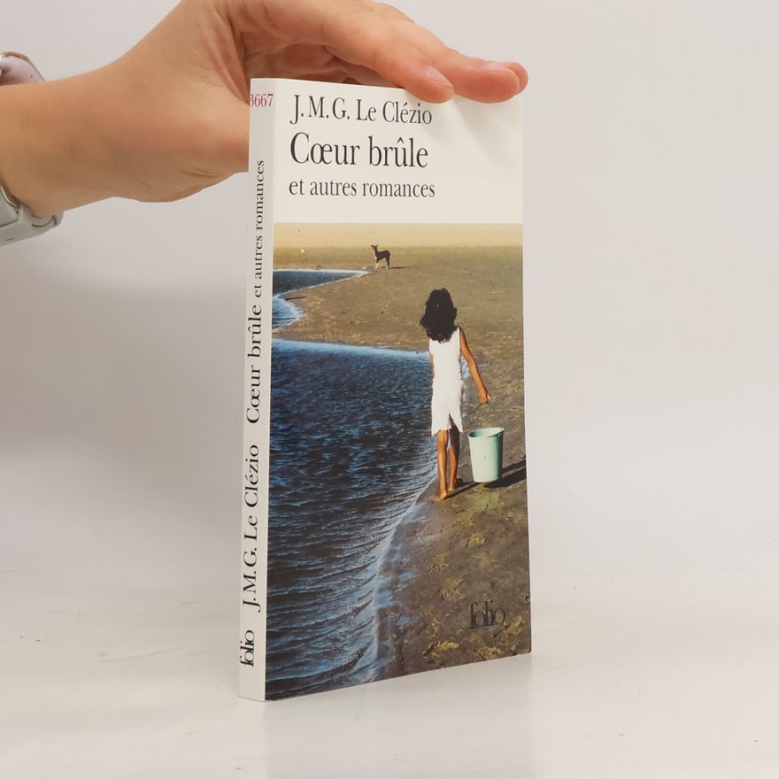 J. M. G Clézio Cœur brûle et autres romances