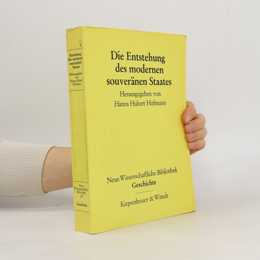 Hanns Hubert Hofmann Die Entstehung des modernen souveränen Staates