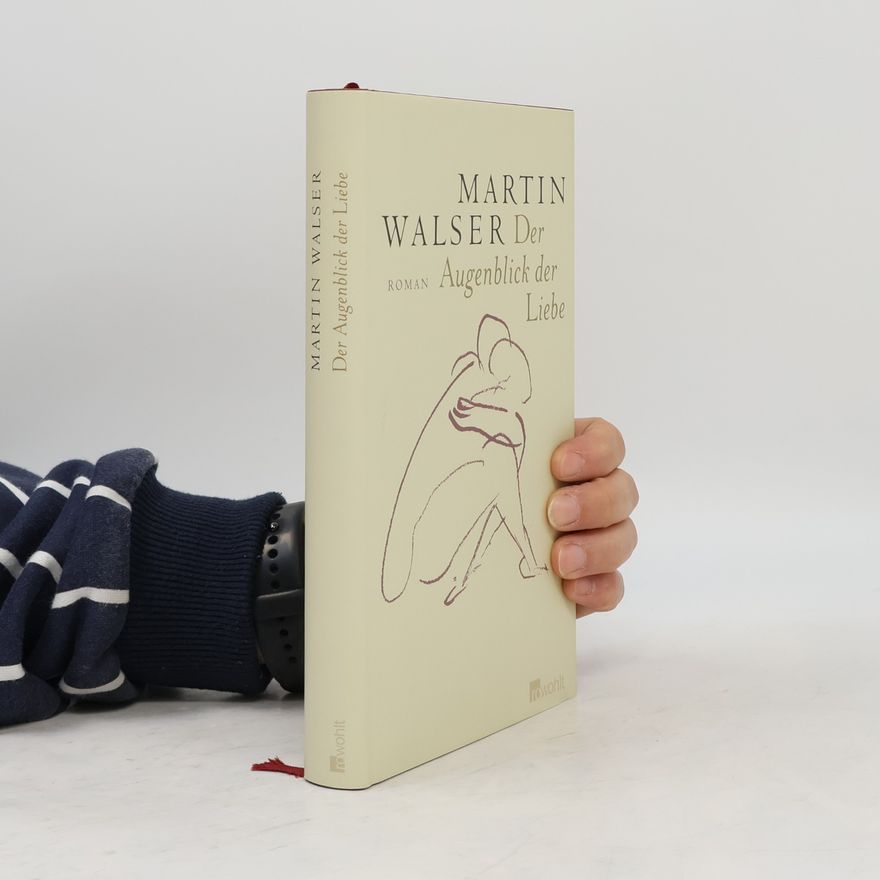 Martin Walser Der Augenblick der Liebe