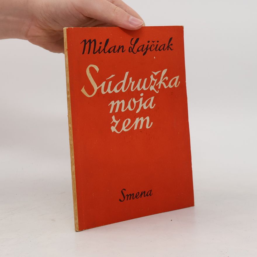 Milan Lajčiak Súdružka moja zem