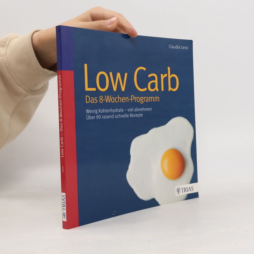 Claudia Lenz Low Carb - das 8-Wochen-Programm