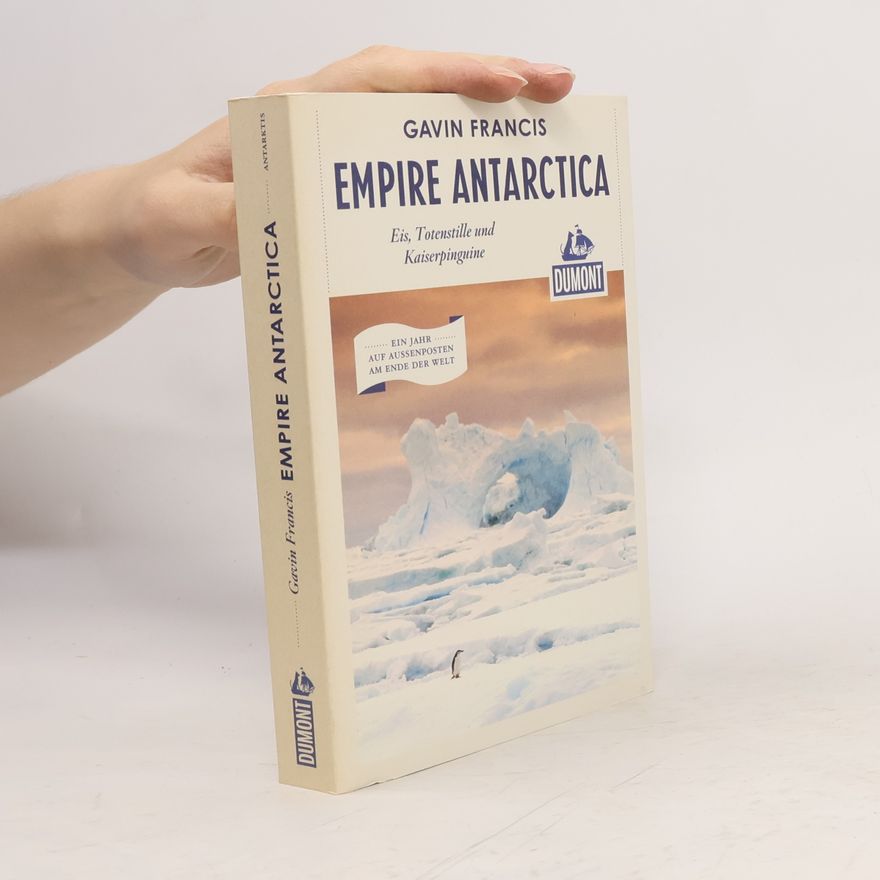 Gavin Francis Empire Antarctica