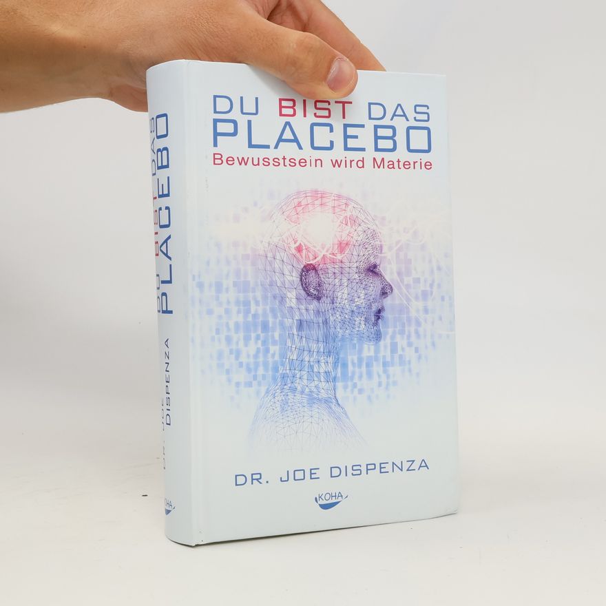 Joe Dispenza Du bist das Placebo