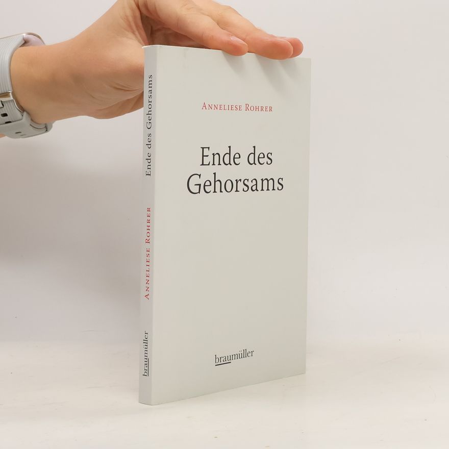 Anneliese Rohrer Ende des Gehorsams